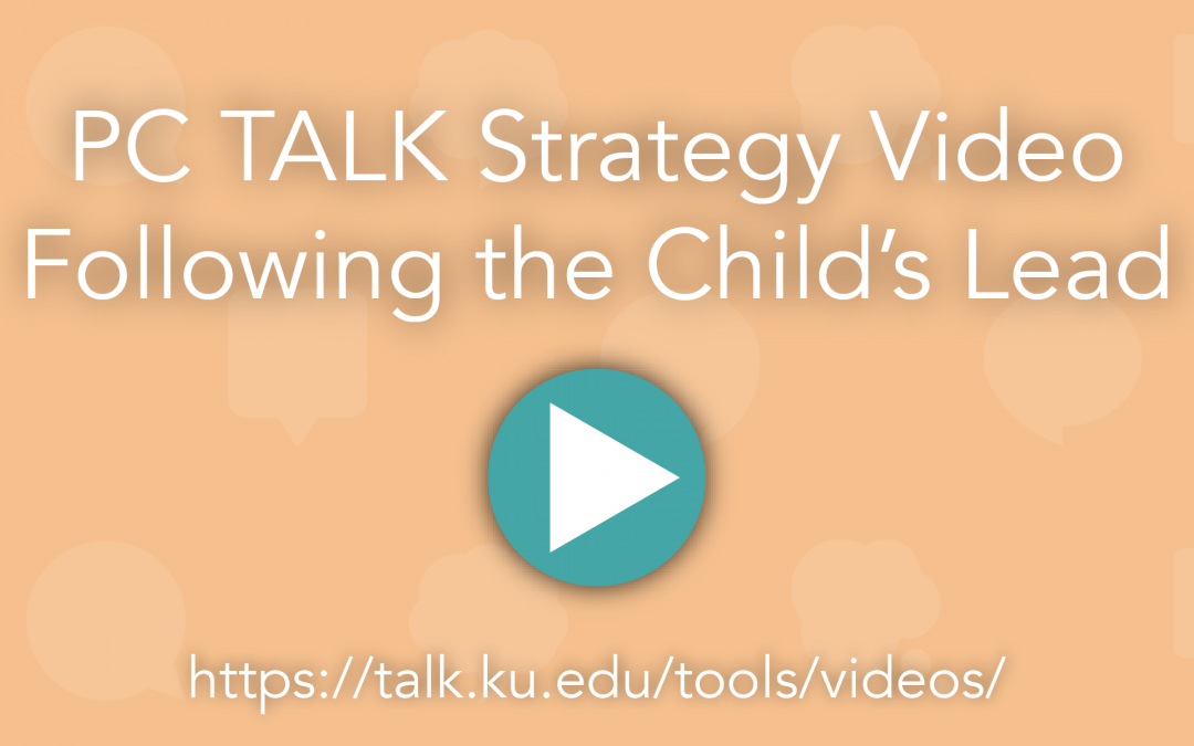 PC TALK Strategy Video: Following the Child’s Lead