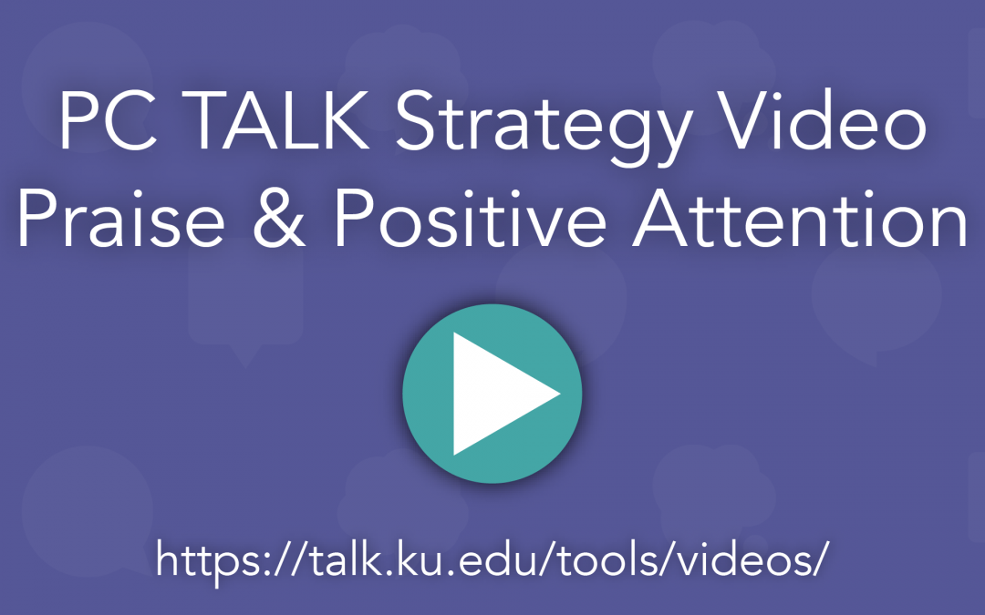 PC TALK Strategy Video: Praise and Positive Attention